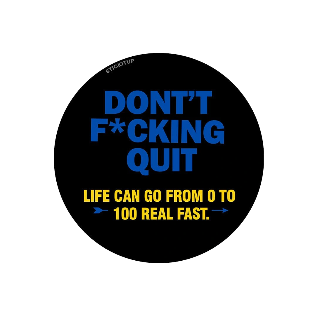 Dont Quit Sticker